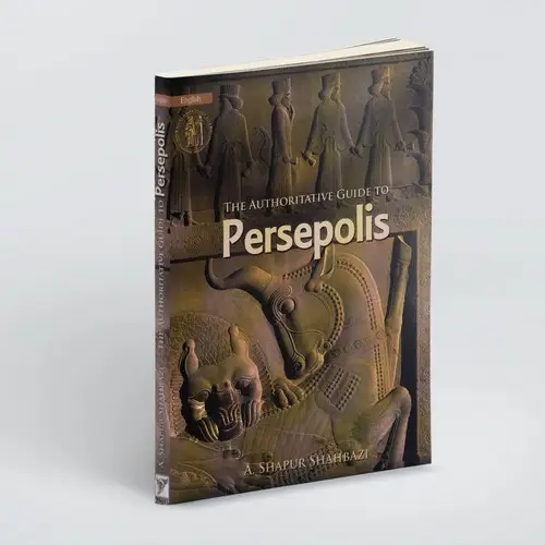 جلد کتاب راهنمای مستند تخت جمشید به زبان انگلیسی THE AUTHORITATIVE GUIDE TO Persepilis