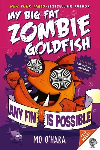جلد کتاب ماهی چاق گنده من که زامبی شد 4: باله ای زیر نیم باله است (My Big Fat Zombie Goldfish 4: Any Fin Is Possible)