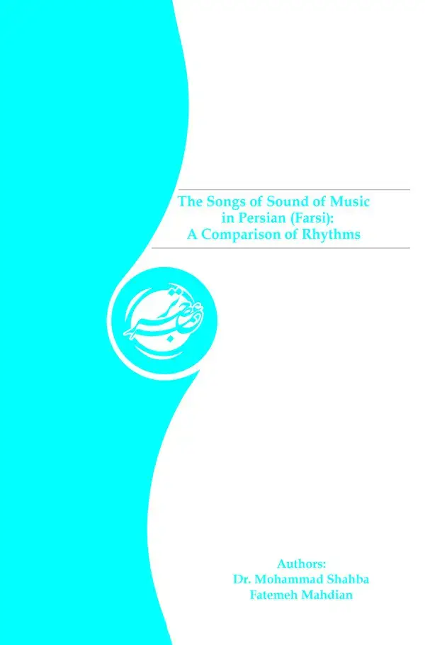 جلد کتاب The songs of sound of music in Persian (Farsi): a comparison of rhythms