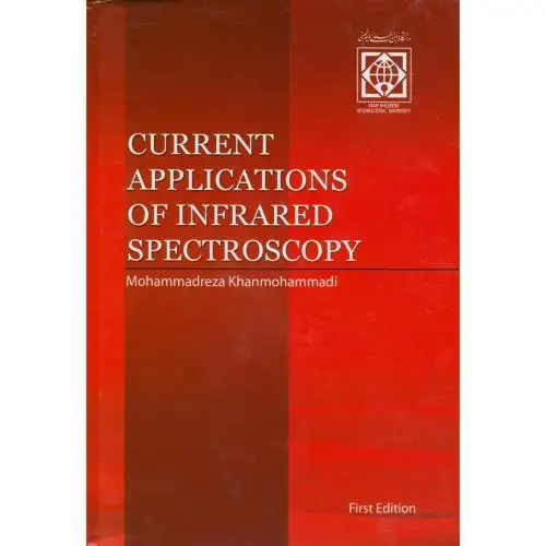 جلد کتاب CURRENT APPLICATIONS OF INFRARED SPECTROSCOPY اسپکتروسکوپی،خان محمدی،د.امام خمینی