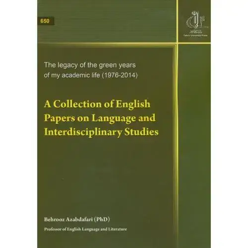 جلد کتاب مجموعه مقالات علمی انگلیسی A Collection of English Papers on Language and Interdisciplinary Studise،عذبدفتری،د.تبریز