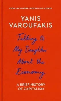 جلد کتاب TALKING TO MY DAUGHTER ABOUT THE ECONOMY حرف هایی با دخترم درباره اقتصاد