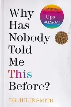 جلد کتاب WHY HAS NOBODY TOLD ME THIS BEFORE چرا تا به حال کسی این ها را به من نگفته بود