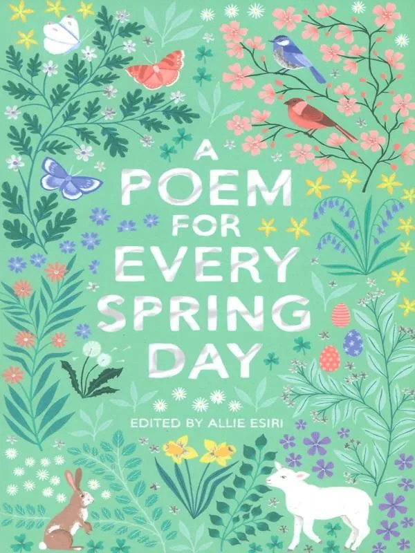 A POEM FOR EVERY SPRING DAY