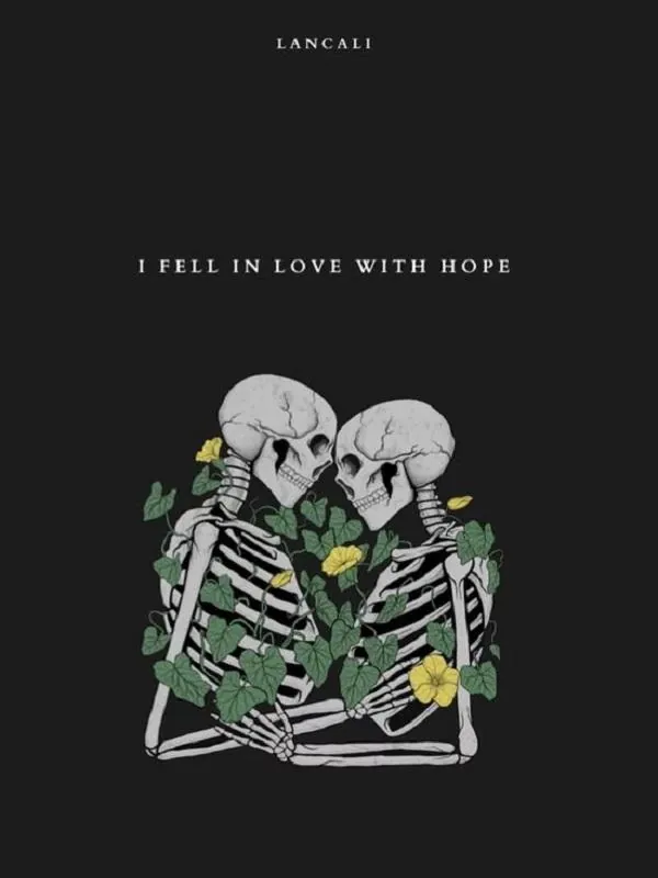 I fell in love with hope